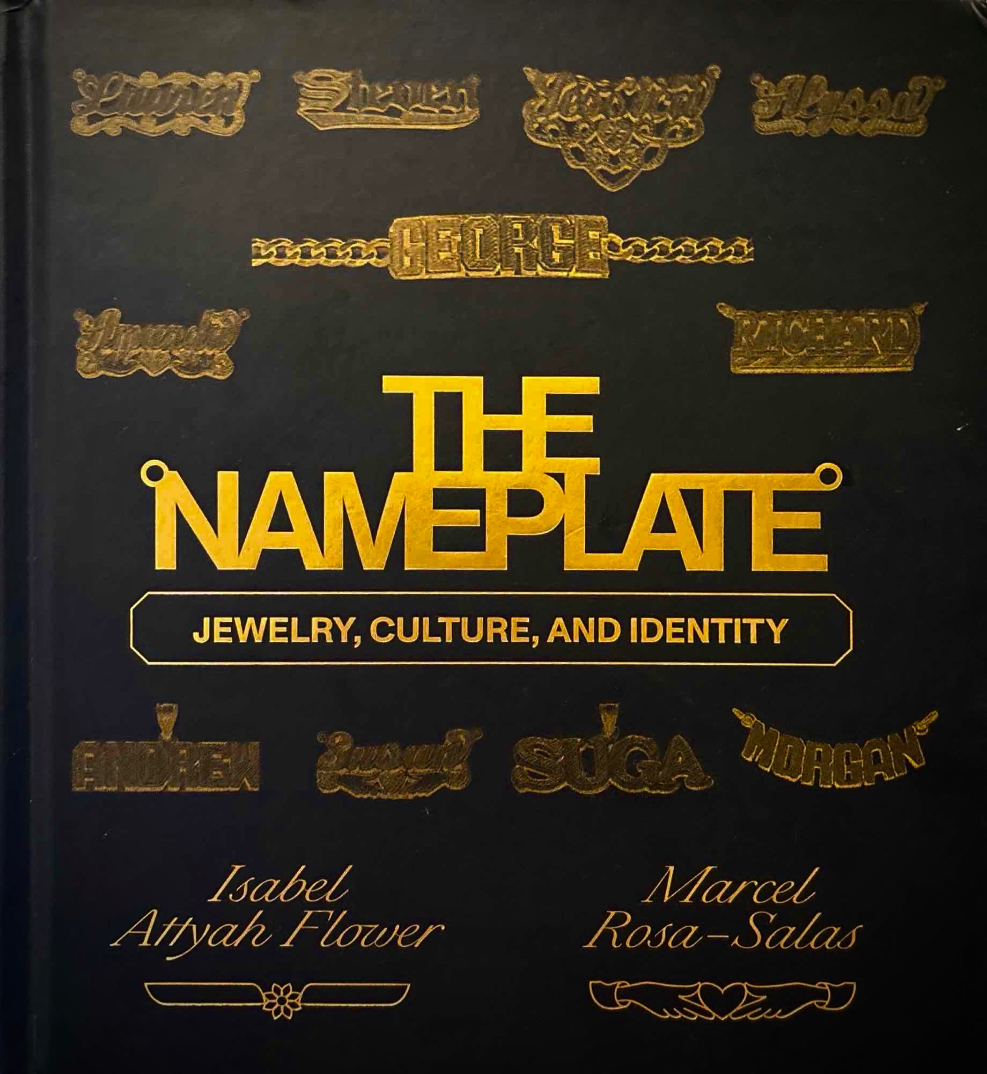 The Nameplate: Jewelry, Culture, and Identity - Isabel Attyah Flower & Marcel Rosa-Salas