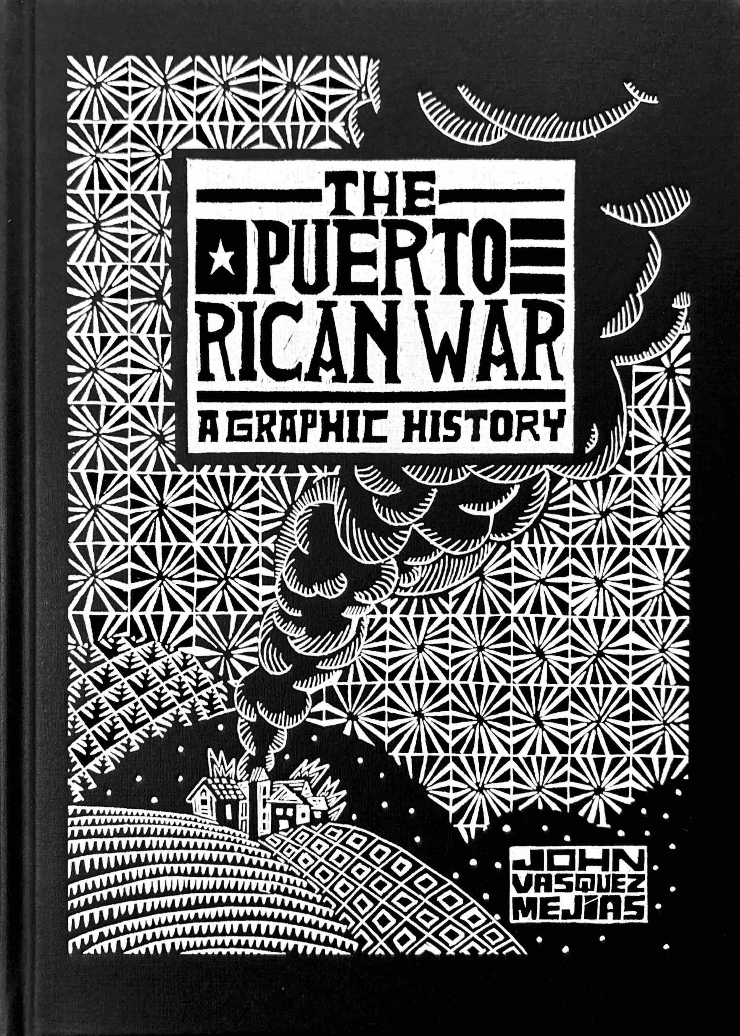 The Puerto Rican War: A Graphic History - John Vasquez Mejias