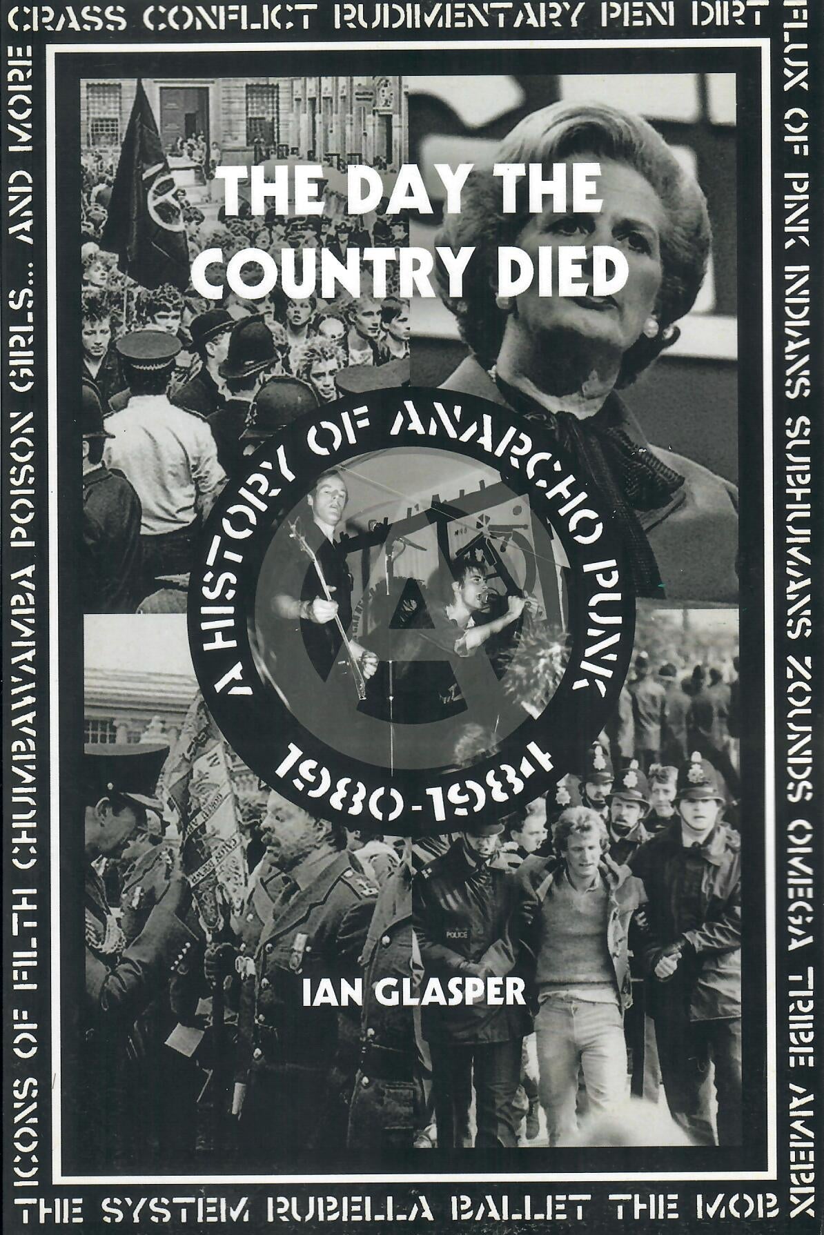 The Day The Country Died: A History of Anarcho Punk 1980-1984 - Ian Glasper