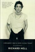 I Dreamed I Was A Very Clean Tramp - Richard Hell