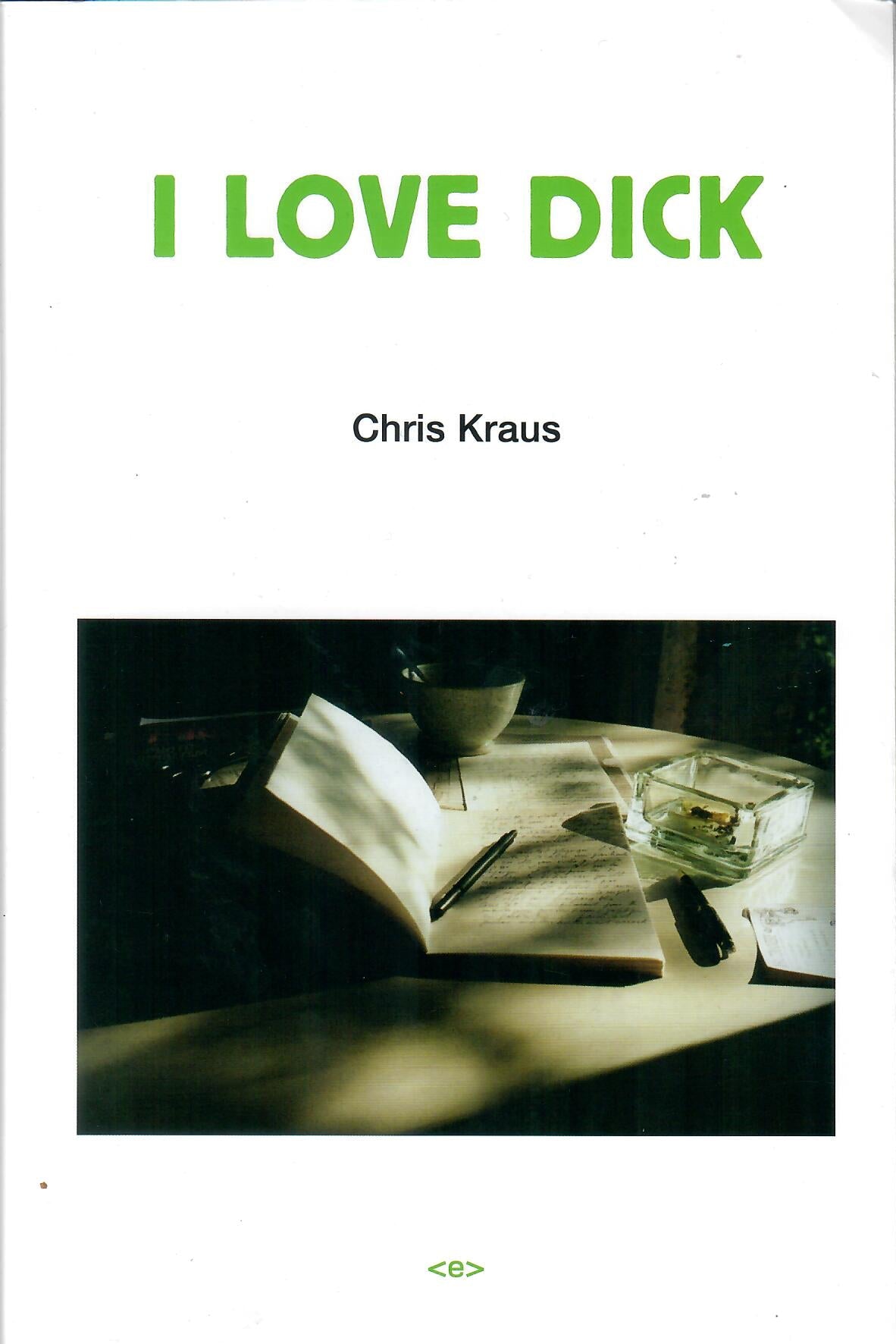 I Love Dick - Chris Kraus