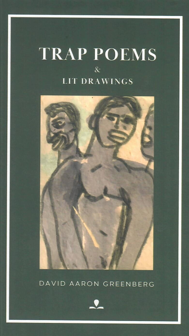 Trap poems & lit drawings - David Aaron Greenberg