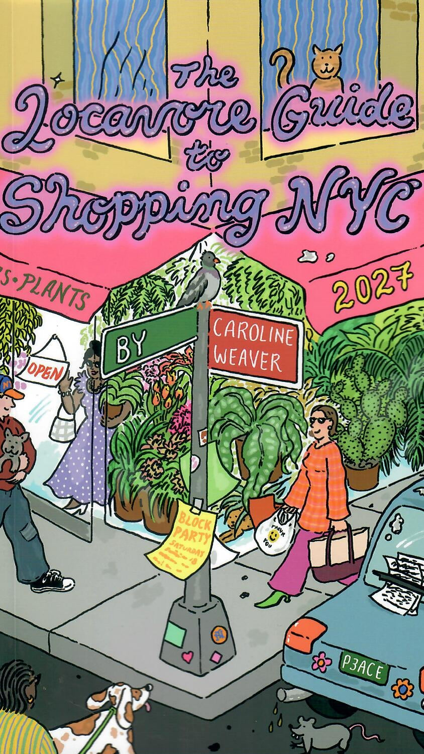 The Locavore Guide to Shopping NYC 2027 - Caroline Weaver