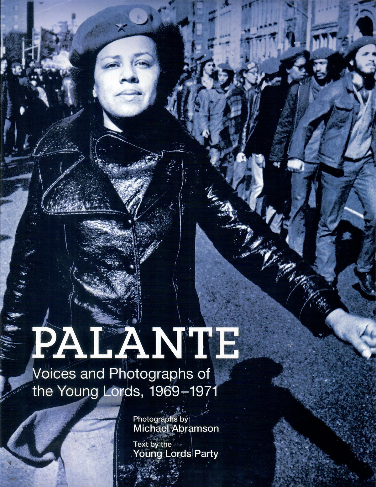 Palante: Voices and Photographs of the Young Lords, 1969-1971 - Michael Abramson and the Young Lords Party