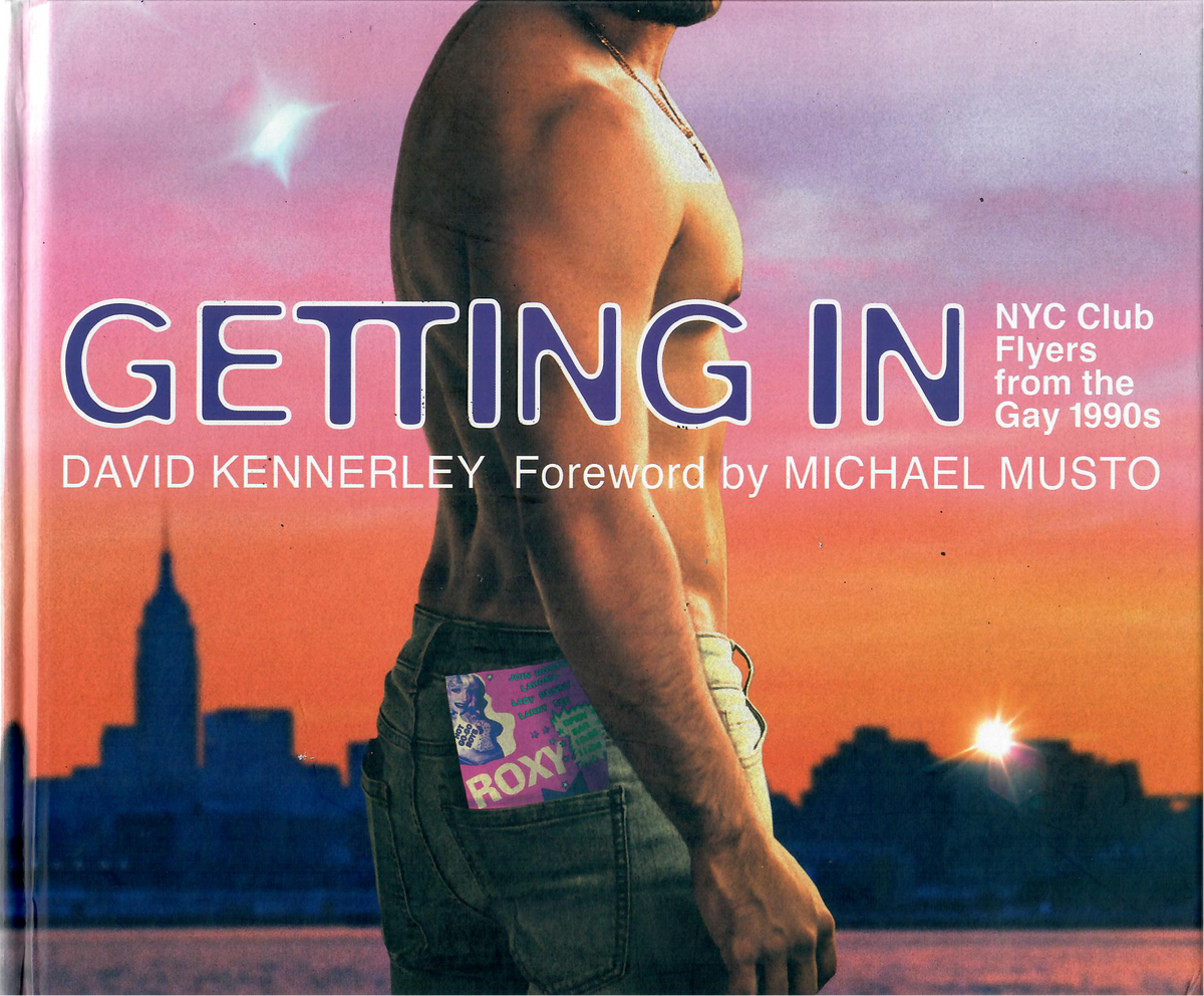 Getting In: NYC Club Flyers from the Gay 1990s - David Kennerley